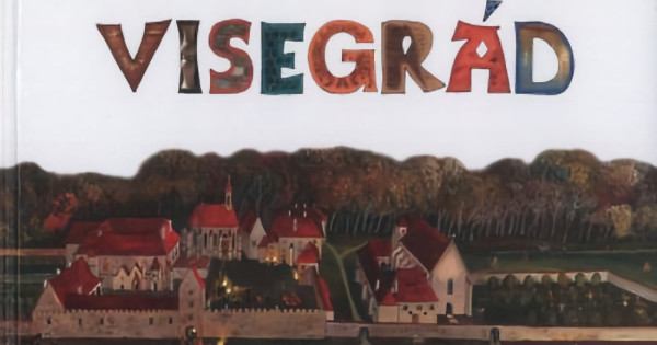 VISEGRÁD Kincses képeskönyv