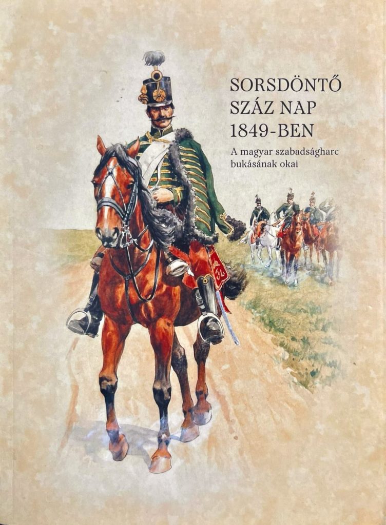 Sorsdöntő Száz Nap 1849-ben